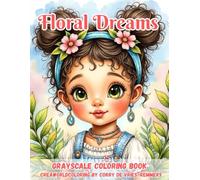 Floral Dreams: . A Whimsical Coloring Journey Through Flowers, Fantasy & Gentle Beauty