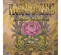 Floral Dreams: An Elegant Coloring Book