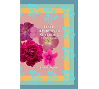 Floral Dreams Notebook: Elegant Lined Journal for Everyday Writing & Inspiration
