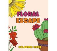 Floral Escape: Coloring Book