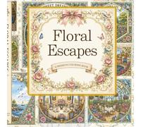 Floral Escapes: A Floral Fantasy Coloring Book for Adults