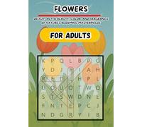 Floral Focus: A Blooming Word Search Collection: Relax and Unwind with Beautiful Flower-Themed Puzzles for Adults
