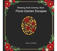Floral Garden Escapes: Relaxing Adult Coloring Book