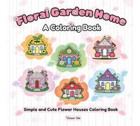 Floral Garden Home: Simple and Cute Flower Houses Coloring Book