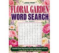 Floral Garden Word Search for Adults: Beautiful Floral Word Search Puzzles for Relaxation and Focus Large Print for Adults and Seniors