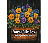 Floral Gift Box Coloring Book for Adults: 120 Relaxing Pages of Flower-Inspired Gift Box Designs to Color and Unwind: Escape into a World of Elegance ... - Perfect for Stress Relief, Mindfulness!