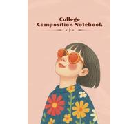Floral Girl Composition Notebook: Cute College Ruled Journal for School and College Students | Trendy Pink Aesthetic | 6x9 Pastel Soft Cover : 120 Pages