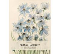 Floral Harmony Coloring Book: Fine Line Floral Illustrations Inspired by Original Watercolor Art (Fine Line Botanical Coloring Book Series)