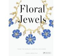 Floral Jewels: From the Worlds Leading Designers /anglais