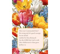 Floral Journal for Christian Women KJV- Joshua 1:9: Be strong and of a good courage; be not afraid