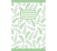 Floral Leaf Lined Notebook - Soft Cover Journal, Cute Feminine Writing Journal for Women and Girls: Beautiful Flower Leaf green Pattern Notebook With ... Note-taking, School, or as a Thoughtful Gift