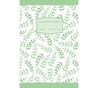 Floral Leaf Lined Notebook - Soft Cover Journal, Cute Feminine Writing Journal for Women and Girls: Beautiful Flower Leaf green Pattern Notebook With ... Note-taking, School, or as a Thoughtful Gift