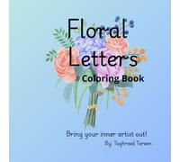 Floral Letters Coloring Book: Relax in the garden while coloring, coloring for all. time away from the screen