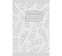 Floral Lined Gray Leaf Notebook - Soft Cover Journal, Cute Feminine Writing Journal for Women and Girls: Beautiful Flower Leaf Gray Pattern Notebook ... Note-taking, School, or as a Thoughtful Gift