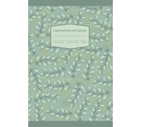 Floral Lined green Notebook - Soft Cover Journal, Cute Feminine Writing Journal for Women and Girls: Beautiful Flower Leaf Pattern Notebook With Lined ... Note-taking, School, or as a Thoughtful Gift