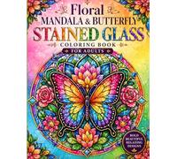 Floral Mandala & Butterfly Stained Glass Coloring Book for Adults: Colorful, Bold & Easy Designs for Relaxation and Stress Relief