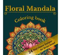 Floral Mandala Coloring Book: 24 Real Flower Designs for Stress Relief - Bold & Intricate, Single-Sided Pages for Adults