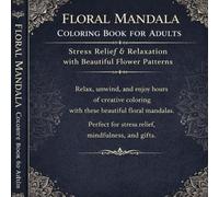 Floral Mandala Coloring Book for Adults: Stress Relief & Relaxation with Beautiful Flower Patterns