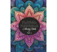 Floral Mandala Coloring Book Vol. 1 - 7 x 10” Hardcover, 76 Pages Featuring 37 Unique Floral Mandala Designs for Relaxation and Mindful Coloring: ... Relief, Creativity, and Mindful Art Therapy