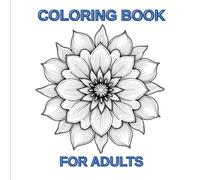 Floral Mandala Moments: 32 Blooming Designs for Adults: Coloring book for adults relaxation