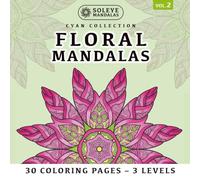 Floral Mandalas: 30 Coloring Pages for Active Meditation: 10 Unique Designs in 3 Zoom Levels | The Color Meditation Method | Left & Right-Handed Friendly | Premium Square Format