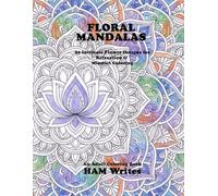 FLORAL MANDALAS: 50 Intricate Flower Designs for Relaxation & Mindful Coloring