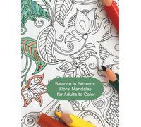 Floral Mandalas: A Coloring Escape for Adults