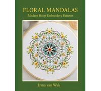 Floral Mandalas: Modern Hoop Embroidery Patterns