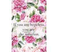 Floral Mindfulness Notebook: You Are the Solution - A Lined Journal for Self-Reflection and Personal Growth (6 x 9 in, 160 pages)
