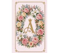 Floral Monogram A Notebook: Letter A Cross Stitch Journal: Hardcover Lined Notebook for Women, Floral Letter A Monogram , Elegant Cross Stitch Design, 180 Pages, 6 X 9 Inches