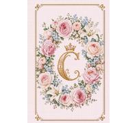 Floral Monogram C Notebook: Letter C Cross Stitch Journal: Hardcover Lined Notebook for Women, Floral Letter C Monogram, Elegant Cross Stitch Design, 181 Pages, 6 X 9 Inches