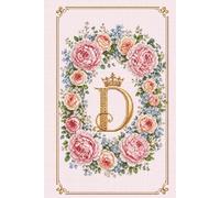 Floral Monogram D Notebook: Letter D Cross Stitch Journal: Hardcover Lined Notebook for Women, Floral Letter D Monogram, Elegant Cross Stitch Design, 181 Pages, 6 X 9 Inches