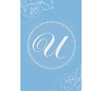 Floral Monogram Journal Elegant Lined Notebook with Letter U Cover Blue and White Journal 6 X 9 Inches Perfect Gift for Women and Girls