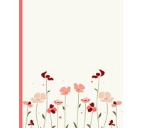 Floral Notebook/Journal: A Floral Lined Notebook for Journaling, Note-Taking, Self-Care, and Everyday Organization - 120 pages, college ruled, 7.5 in x 9.25 in
