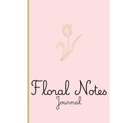 Floral Notes Journal: A Pretty Lined Notebook for Teen Girls • 120 Pages • Soft Pink Floral Design