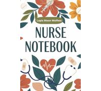 Floral Nurse Notebook: Lined Writing Journal for Daily Notes: A Beautiful Lined Notebook for Nurses, Nursing Students & Healthcare Professionals