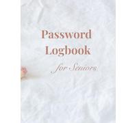 Floral Password Logbook for Seniors: Large Print Internet Address & Password Organizer with Alphabetical Tabs | Pretty & Easy-to-Use Layout