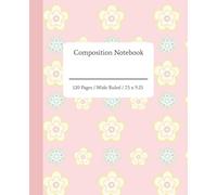 Floral Pastel Notebook - Soft Pink Cover: Pastel Pink with Cute Flowers Composition Book - Matte Soft Cover, Wide Ruled Paper, 9 3/4" x 7 1/2", 120 Sheets
