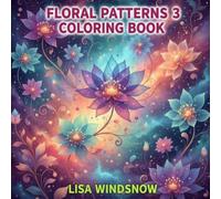 FLORAL PATTERNS 3: COLORING BOOK (FLOWER PATTERNS)