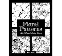 Floral Patterns • Coloring Book • 60 Artful Pages for Mindful Coloring (Black Edition): A captivating Coloring Book for Adults: discover 60 unique ... and a beautiful creative gift #duduquests