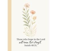 Floral Prayer and Bible Study Notebook - Isaiah 40:31 - 7.5 x 9.25 in - Christian Art Gifts - Faith Devotional Journal - Gratitude and Affirmation Notebook - Bible Journal for Women - Church Notes