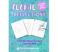 Floral Reflections: A Mindful Flower Tracing and Coloring Book (Trace & Shade Studio)