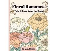 Floral Romance: Relaxing Flower & Botanical Coloring Book for Adults - Stress and Anxiety Relief for Women