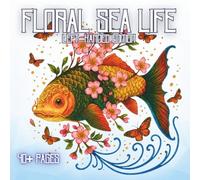 Floral Sea Life Left-Handed Edition: 40+ Highly Detailed Ocean Animals and Floral Illustrations - An Adult Coloring Book Featuring Sea Creatures, ... Line Art for Creative Coloring and Relaxation