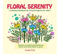 Floral Serenity: A Calming Coloring Book of Floral Elegance for Adults