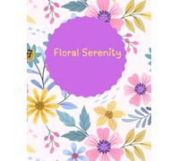 Floral Serenity: A Calming Flower Coloring Book for Adults | 50 Beautiful Designs for Stress Relief and Mindfulness
