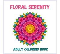 Floral Serenity: Adult Coloring Book