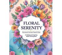 Floral Serenity: Motivational Coloring for Peaceful Minds