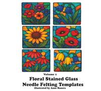 Floral Stained Glass Needle Felting Templates Volume 1