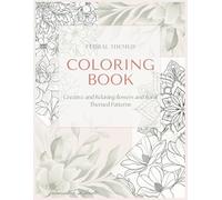 Floral themed Coloring Book: Stress relief, Help over come anxiety, Adults & Teen coloring Book, Mindful & Relaxing